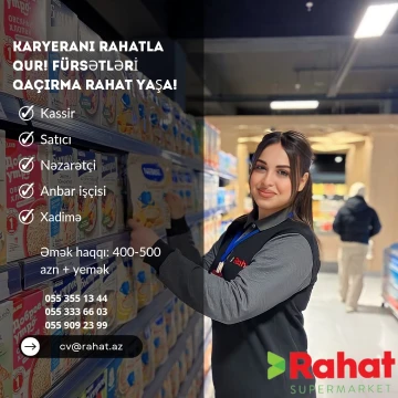 Rahat marketlər şəbəkəsində aktiv vakansiyalar