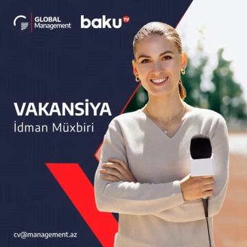 Global Management Baku TV üçün "İdman Müxbiri" vakansiyası elan edir!