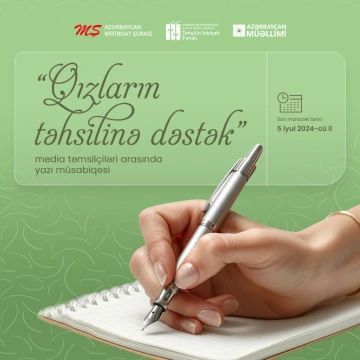 “Qızların təhsilinə dəstək” mövzusunda media subyektlərinin təmsilçiləri arasında yazı müsabiqəsi elan edilir