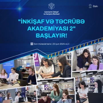 "İnkişaf və Təcrübə Akademiyası 2” təcrübə proqramı üçün qeydiyyat açıq elan edilir