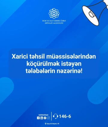 Xarici təhsil müəssisələrindən köçürülmək istəyən tələbələrin nəzərinə!
