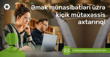 "Əmək münasibətləri üzrə kiçik mütəxəssis" vakansiyası