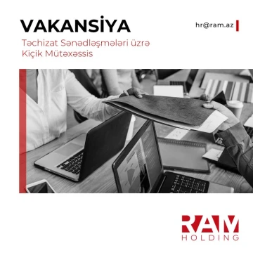 "Təchizat Sənədləşmələri üzrə Kiçik Mütəxəssis"  vakansiyası
