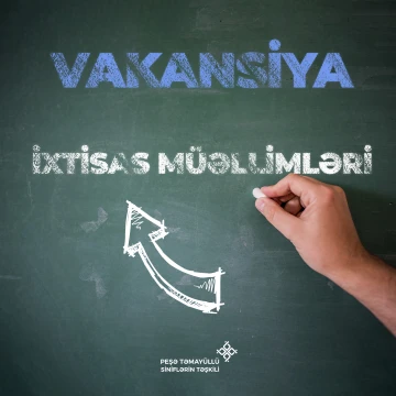 Qeyd edilən peşələr üzrə ixtisaslaşmış şəxslər üçün vakansiyalar