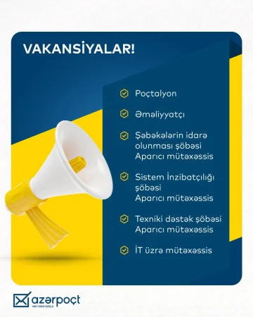 Azerpost LLC announces the recruitment of 6 new vacancies!