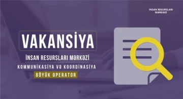 ARTİ-nin İnsan Resursları Mərkəzi Kommunikasiya və koordinasiya şöbəsinə böyük operator vəzifəsi üzrə işə qəbul elan edir