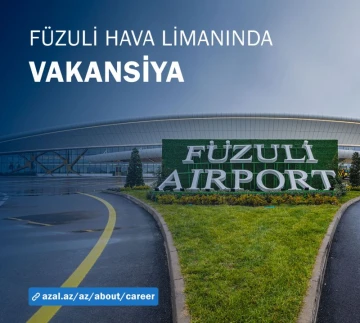 Füzuli Hava Limanında vakansiya var!