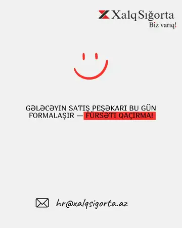 Xalq Sığorta-da Satış Komandasında Ödənişli (Maaşlı) Təcrübə Proqramı! 