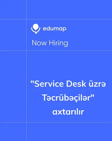 "Service Desk üzrə Təcrübəçilər" axtarılır