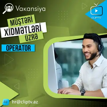 Gündüz və gecə növbələri üçün Müştəri Xidmətləri üzrə operator vakansiyası