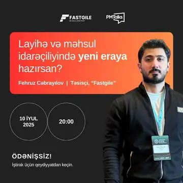 “Layihə və məhsul idarəçiliyində yeni eraya hazırsan?” ÖDƏNİŞSİZ vebinar