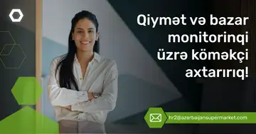 "Qiymət və bazar monitorinqi üzrə köməkçi" vakansiyası