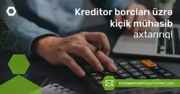"Kreditor borcları üzrə kiçik mühasib" vakansiyası