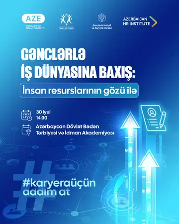 “Gənclərlə İş Dünyasına Baxış: İnsan Resurslarının Gözü ilə” forumu üçün qeydiyyat başladı! (Ödənişsiz və sertifikatlı)