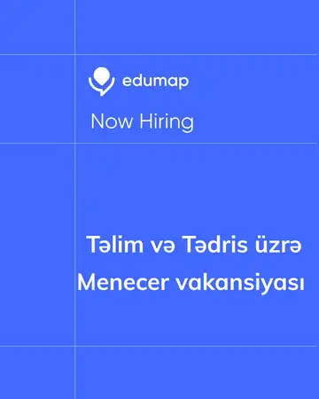 Təlim və Tədris üzrə Menecer vakansiyası