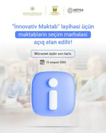 “İnnovativ məktəb” layihəsi üçün məktəblərin seçim mərhələsi açıq elan edilir!