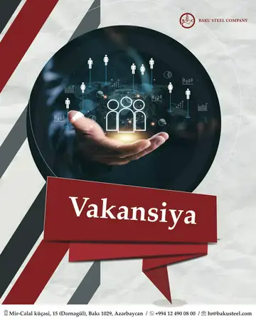 "Baku Steel Company” QSC-də vakansiyalar
