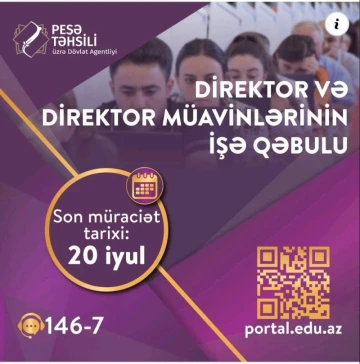Peşə təhsili müəssisələrinə direktor və ya direktor müavinlərinin işə qəbuluna start verilib