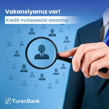Biznes krediti və İstehlak krediti üzrə baş mütəxəssis/aparıcı mütəxəssis/mütəxəssis vakansiyaları