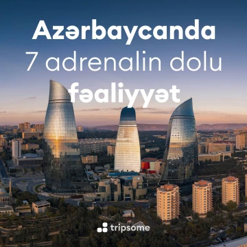 Bakıda 7 adrenalin dolu fəaliyyətlər