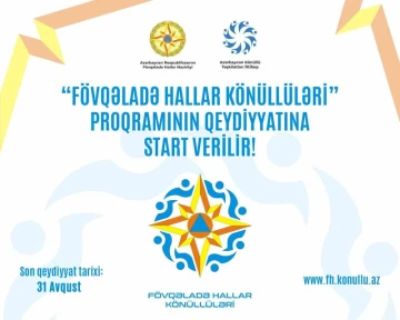 “Fövqəladə Hallar Könüllüləri” proqramına qoşulmaq istəyənlərin nəzərinə