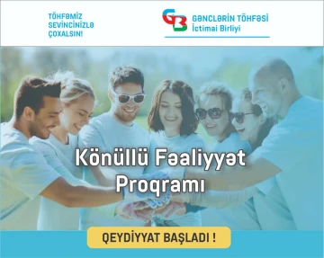 "Gənclərin Töhfəsi" İctimai Birliyi Könüllü Proqramı elan edir