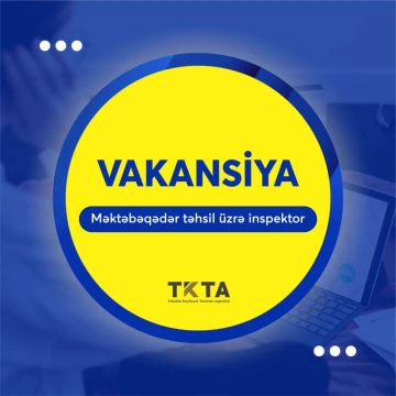 TKTA “Məktəbəqədər təhsil müəssisələrində keyfiyyət təminatı” layihəsi çərçivəsində “inspektor” (monitorinq üzrə ekspert) vəzifəsi üzrə vakansiya elan edir