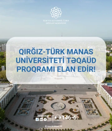 Qırğız-Türk Manas Universiteti təqaüd proqramı elan edir!
