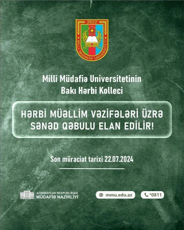 Milli Müdafiə Universitetinin Bakı Hərbi Kollecində göstərilən fənlər/ixtisaslar üzrə vakansiyalar elan edilir