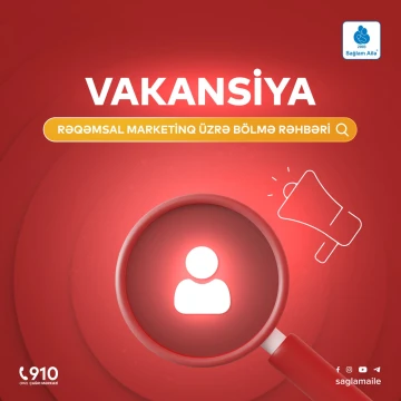 “Rəqəmsal Marketinq üzrə Bölmə Rəhbəri” vakansiyası