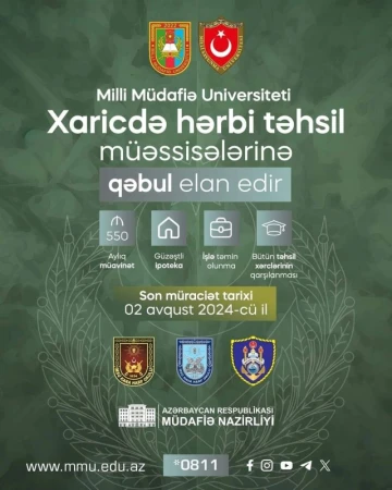 Milli Müdafiə Universiteti Türkiyə Respublikasının ali hərbi təhsil müəssisələrinə abituriyent qəbulu elan edir