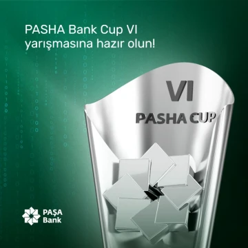 “PASHA Bank CUP VI” yarışmasına hazır olun!