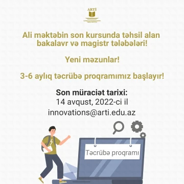 ARTİ ali məktəbin son kursunda təhsil alan bakalavr və magistr tələbələrini, yeni məzunları  təcrübə qazanmağa dəvət edir