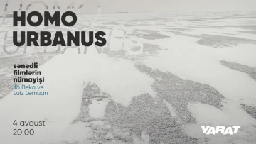 "Homo Urbanus" silsilə sənədli filmlərin nümayişi