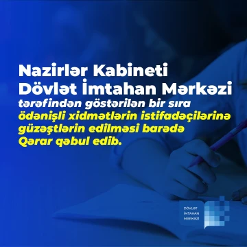 Abituriyentlərə 2023-2024-cü illərdə keçiriləcək imtahanlarda aşağıdakı məbləğdə güzəştlər müəyyən edilib