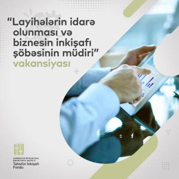 Təhsilin İnkişafı Fondu aşağıdakı vakansiya üzrə işə qəbul həyata keçirir