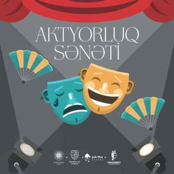 "Aktyorluq sənəti" layihəsinə qeydiyyat başladı!