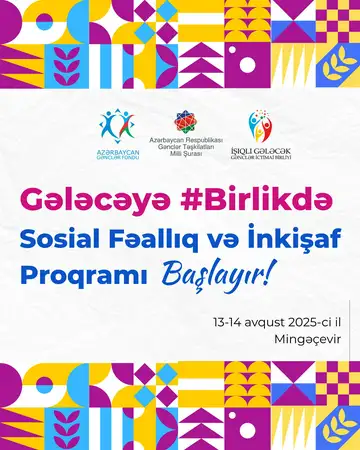 “Gələcəyə #Birlikdə | Sosial Fəallıq və İnkişaf Proqramı” keçiriləcək