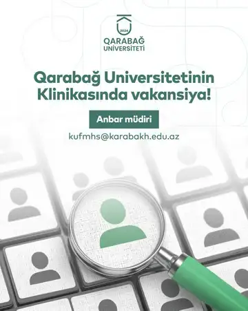 Qarabağ Universitetinin tabeliyində "Qarabağ Universitetinin Klinikası" anbar müdiri vakansiyasına işə qəbul elan edir