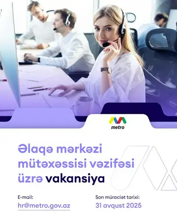 Bakı Metropoliteni Əlaqə mərkəzi mütəxəssisi vəzifəsi üzrə vakansiya