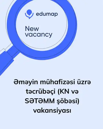 Əməyin mühafizəsi üzrə təcrübəçi (KN və SƏTƏMM şöbəsi) vakansiyası