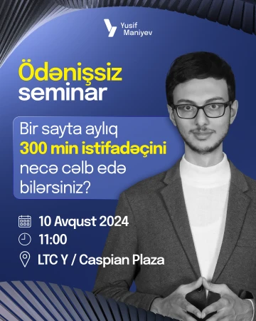 "Saytınıza aylıq necə 300 min istifadəçi cəlb edə bilərsiniz?" adlı ödənişsiz seminar