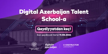 14 yaşdan yuxarı gənclər üçün ÖDƏNİŞSİZ “Digital Azerbaijan Talent School” təlim düşərgəsinə qeydiyyat başladı