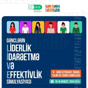 ÖDƏNİŞSİZ "Gənclərin liderlik, idarəetmə və effektivlik simulyasiyası" keçiriləcək