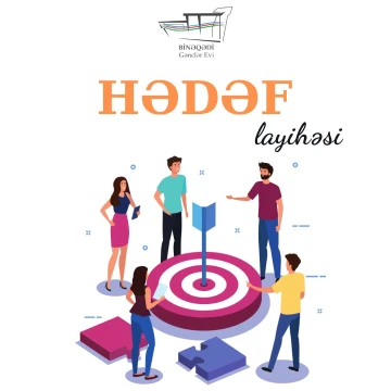 Gənclər üçün ÖDƏNİŞSİZ "Hədəf" layihəsinə start verilir