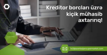 "Kreditor borcları üzrə kiçik mühasib" vakansiyası