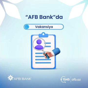 AFB Bank Bakı filialları üzrə Kassir axtarışındadır!