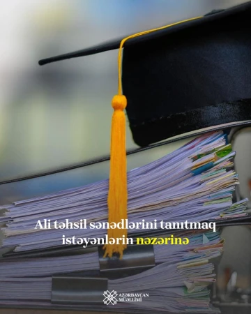 Ali təhsil sənədlərini tanıtmaq istəyənlərin nəzərinə