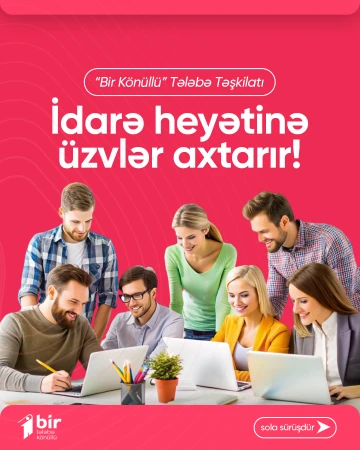 “Bir Könüllü” Tələbə Təşkilatı idarə heyətinə üzv qəbulu üçün müraciətləri açıq elan edir!