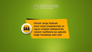 Dövlət vergi orqanlarına işə qəbul elan edilib